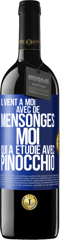 39,95 € Envoi gratuit | Vin rouge Édition RED MBE Réserve Il vient à moi avec de mensonges. Moi qui a étudié avec Pinocchio Étiquette Bleue. Étiquette personnalisable Réserve 12 Mois Récolte 2015 Tempranillo