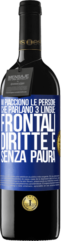 39,95 € Spedizione Gratuita | Vino rosso Edizione RED MBE Riserva Mi piacciono le persone che parlano 3 lingue: frontali, diritte e senza paura Etichetta Blu. Etichetta personalizzabile Riserva 12 Mesi Raccogliere 2015 Tempranillo