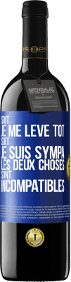 39,95 € Envoi gratuit | Vin rouge Édition RED MBE Réserve Soit je me lève tôt soit je suis sympa, les deux choses sont incompatibles Étiquette Bleue. Étiquette personnalisable Réserve 12 Mois Récolte 2014 Tempranillo