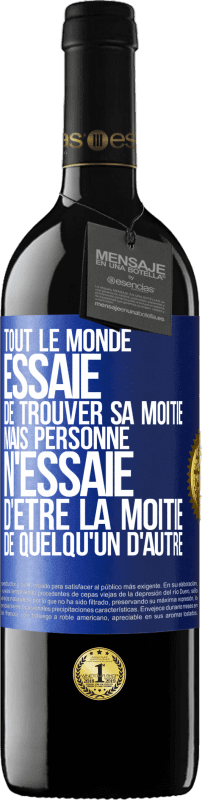 39,95 € Envoi gratuit | Vin rouge Édition RED MBE Réserve Tout le monde essaie de trouver sa moitié. Mais personne n'essaie d'être la moitié de quelqu'un d'autre Étiquette Bleue. Étiquette personnalisable Réserve 12 Mois Récolte 2015 Tempranillo