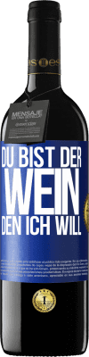 39,95 € Kostenloser Versand | Rotwein RED Ausgabe MBE Reserve Du bist der Wein, den ich will Blaue Markierung. Anpassbares Etikett Reserve 12 Monate Ernte 2014 Tempranillo