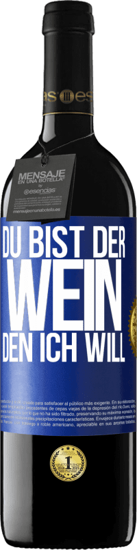 39,95 € Kostenloser Versand | Rotwein RED Ausgabe MBE Reserve Du bist der Wein, den ich will Blaue Markierung. Anpassbares Etikett Reserve 12 Monate Ernte 2015 Tempranillo