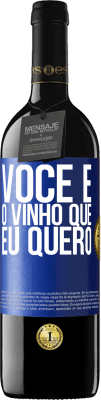 39,95 € Envio grátis | Vinho tinto Edição RED MBE Reserva Você é o vinho que eu quero Etiqueta Azul. Etiqueta personalizável Reserva 12 Meses Colheita 2014 Tempranillo