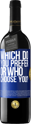 39,95 € Free Shipping | Red Wine RED Edition MBE Reserve which do you prefer, or who choose you? Blue Label. Customizable label Reserve 12 Months Harvest 2015 Tempranillo