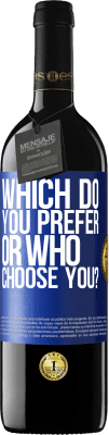 39,95 € Free Shipping | Red Wine RED Edition MBE Reserve which do you prefer, or who choose you? Blue Label. Customizable label Reserve 12 Months Harvest 2016 Tempranillo