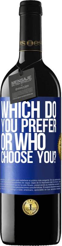 39,95 € Free Shipping | Red Wine RED Edition MBE Reserve which do you prefer, or who choose you? Blue Label. Customizable label Reserve 12 Months Harvest 2016 Tempranillo