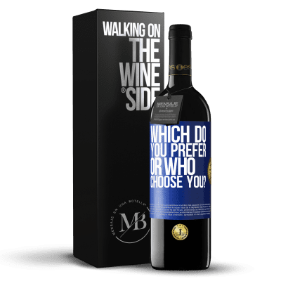 «which do you prefer, or who choose you?» RED Edition MBE Reserve
