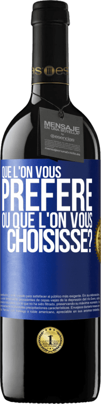 39,95 € Envoi gratuit | Vin rouge Édition RED MBE Réserve Que l'on vous préfère ou que l'on vous choisisse? Étiquette Bleue. Étiquette personnalisable Réserve 12 Mois Récolte 2015 Tempranillo