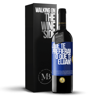 «¿Que te prefieran, o que te elijan?» Edición RED MBE Reserva