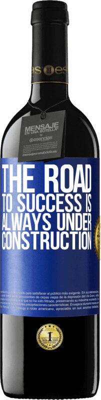 39,95 € Free Shipping | Red Wine RED Edition MBE Reserve The road to success is always under construction Blue Label. Customizable label Reserve 12 Months Harvest 2014 Tempranillo