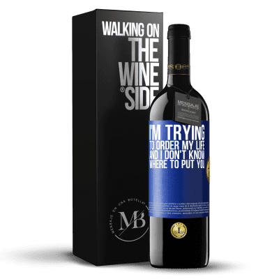 «I'm trying to order my life, and I don't know where to put you» RED Edition MBE Reserve