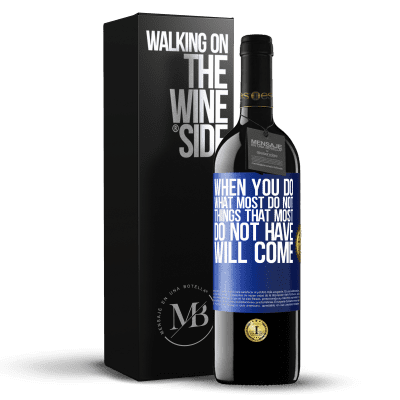 «When you do what most do not, things that most do not have will come» RED Edition MBE Reserve