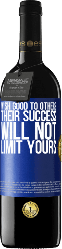 39,95 € 送料無料 | 赤ワイン REDエディション MBE 予約する 他の人に良いことを願う、彼らの成功はあなたのものを制限しない 青いタグ. カスタマイズ可能なラベル 予約する 12 月 収穫 2016 Tempranillo