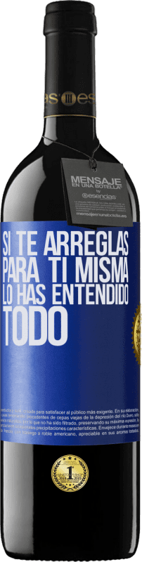 39,95 € Envío gratis | Vino Tinto Edición RED MBE Reserva Si te arreglas para ti misma, lo has entendido todo Etiqueta Azul. Etiqueta personalizable Reserva 12 Meses Cosecha 2015 Tempranillo