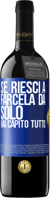 39,95 € Spedizione Gratuita | Vino rosso Edizione RED MBE Riserva Se riesci a farcela da solo, hai capito tutto Etichetta Blu. Etichetta personalizzabile Riserva 12 Mesi Raccogliere 2016 Tempranillo
