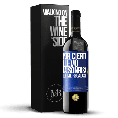 «Por cierto, llevo la sonrisa que me regalaste» Edición RED MBE Reserva