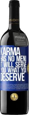 39,95 € Free Shipping | Red Wine RED Edition MBE Reserve Karma has no menu. It will serve you what you deserve Blue Label. Customizable label Reserve 12 Months Harvest 2015 Tempranillo