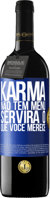 39,95 € Envio grátis | Vinho tinto Edição RED MBE Reserva Karma não tem menu. Servirá o que você merece Etiqueta Azul. Etiqueta personalizável Reserva 12 Meses Colheita 2014 Tempranillo