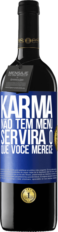 39,95 € Envio grátis | Vinho tinto Edição RED MBE Reserva Karma não tem menu. Servirá o que você merece Etiqueta Azul. Etiqueta personalizável Reserva 12 Meses Colheita 2015 Tempranillo