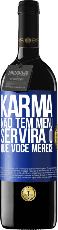 39,95 € Envio grátis | Vinho tinto Edição RED MBE Reserva Karma não tem menu. Servirá o que você merece Etiqueta Azul. Etiqueta personalizável Reserva 12 Meses Colheita 2016 Tempranillo