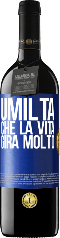 39,95 € Spedizione Gratuita | Vino rosso Edizione RED MBE Riserva Umiltà, che la vita gira molto Etichetta Blu. Etichetta personalizzabile Riserva 12 Mesi Raccogliere 2015 Tempranillo