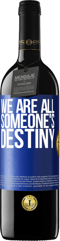 39,95 € Free Shipping | Red Wine RED Edition MBE Reserve We are all someone's destiny Blue Label. Customizable label Reserve 12 Months Harvest 2015 Tempranillo