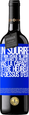 39,95 € Envoi gratuit | Vin rouge Édition RED MBE Réserve Un sourire sur mon visage ne signifie pas l'absence de problèmes, mais la capacité d'être heureux au-dessus d'eux Étiquette Bleue. Étiquette personnalisable Réserve 12 Mois Récolte 2015 Tempranillo