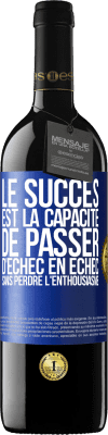39,95 € Envoi gratuit | Vin rouge Édition RED MBE Réserve Le succès est la capacité de passer d'échec en échec sans perdre l'enthousiasme Étiquette Bleue. Étiquette personnalisable Réserve 12 Mois Récolte 2016 Tempranillo