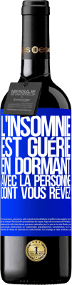 39,95 € Envoi gratuit | Vin rouge Édition RED MBE Réserve L'insomnie est guérie en dormant avec la personne dont vous rêvez Étiquette Bleue. Étiquette personnalisable Réserve 12 Mois Récolte 2014 Tempranillo