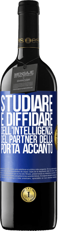 39,95 € Spedizione Gratuita | Vino rosso Edizione RED MBE Riserva Studiare è diffidare dell'intelligenza del partner della porta accanto Etichetta Blu. Etichetta personalizzabile Riserva 12 Mesi Raccogliere 2015 Tempranillo