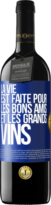 39,95 € Envoi gratuit | Vin rouge Édition RED MBE Réserve La vie est faite pour les bons amis et les grands vins Étiquette Bleue. Étiquette personnalisable Réserve 12 Mois Récolte 2014 Tempranillo