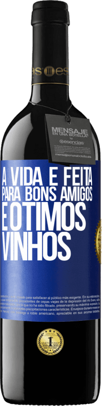 39,95 € Envio grátis | Vinho tinto Edição RED MBE Reserva A vida é feita para bons amigos e ótimos vinhos Etiqueta Azul. Etiqueta personalizável Reserva 12 Meses Colheita 2014 Tempranillo