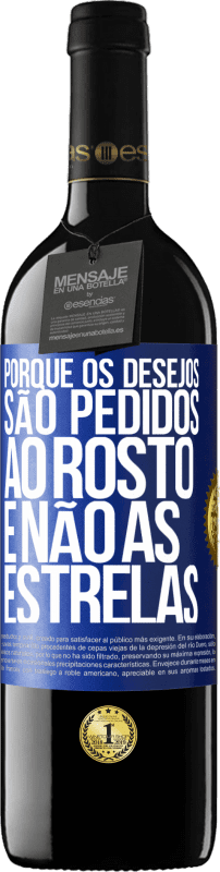 39,95 € Envio grátis | Vinho tinto Edição RED MBE Reserva Porque os desejos são pedidos ao rosto, e não às estrelas Etiqueta Azul. Etiqueta personalizável Reserva 12 Meses Colheita 2015 Tempranillo