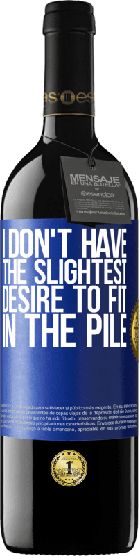 39,95 € 送料無料 | 赤ワイン REDエディション MBE 予約する 私は山に収まるようにわずかな欲求を持っていません 青いタグ. カスタマイズ可能なラベル 予約する 12 月 収穫 2016 Tempranillo