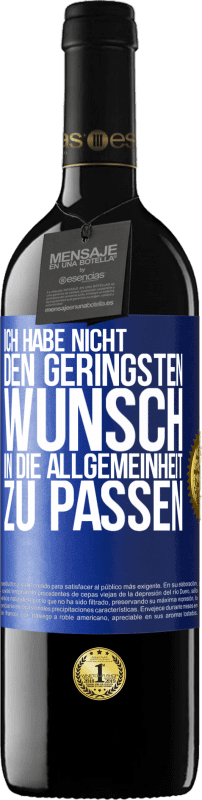 39,95 € Kostenloser Versand | Rotwein RED Ausgabe MBE Reserve Ich habe nicht den geringsten Wunsch, in die Allgemeinheit zu passen Blaue Markierung. Anpassbares Etikett Reserve 12 Monate Ernte 2015 Tempranillo