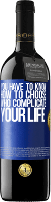 39,95 € Free Shipping | Red Wine RED Edition MBE Reserve You have to know how to choose who complicate your life Blue Label. Customizable label Reserve 12 Months Harvest 2016 Tempranillo