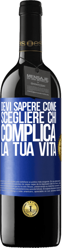 39,95 € Spedizione Gratuita | Vino rosso Edizione RED MBE Riserva Devi sapere come scegliere chi complica la tua vita Etichetta Blu. Etichetta personalizzabile Riserva 12 Mesi Raccogliere 2015 Tempranillo