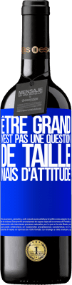 39,95 € Envoi gratuit | Vin rouge Édition RED MBE Réserve Être grand n'est pas une question de taille, mais d'attitude Étiquette Bleue. Étiquette personnalisable Réserve 12 Mois Récolte 2015 Tempranillo