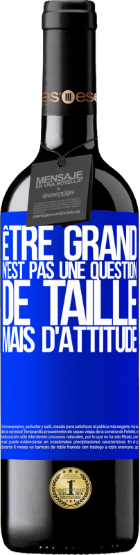 39,95 € Envoi gratuit | Vin rouge Édition RED MBE Réserve Être grand n'est pas une question de taille, mais d'attitude Étiquette Bleue. Étiquette personnalisable Réserve 12 Mois Récolte 2015 Tempranillo