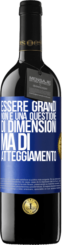 39,95 € Spedizione Gratuita | Vino rosso Edizione RED MBE Riserva Essere grandi non è una questione di dimensioni, ma di atteggiamento Etichetta Blu. Etichetta personalizzabile Riserva 12 Mesi Raccogliere 2015 Tempranillo