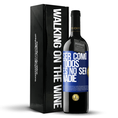 «Ser como todos es no ser nadie» Edición RED MBE Reserva