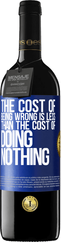 39,95 € 免费送货 | 红酒 RED版 MBE 预订 错误的代价小于无所作为的代价 蓝色标签. 可自定义的标签 预订 12 个月 收成 2016 Tempranillo