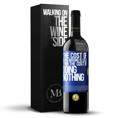«The cost of being wrong is less than the cost of doing nothing» RED Edition MBE Reserve