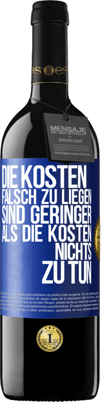 39,95 € Kostenloser Versand | Rotwein RED Ausgabe MBE Reserve Die Kosten, falsch zu liegen sind geringer als die Kosten, nichts zu tun Blaue Markierung. Anpassbares Etikett Reserve 12 Monate Ernte 2015 Tempranillo