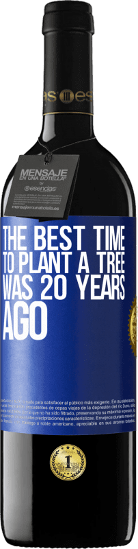 39,95 € 免费送货 | 红酒 RED版 MBE 预订 植树的最佳时间是20年前 蓝色标签. 可自定义的标签 预订 12 个月 收成 2014 Tempranillo