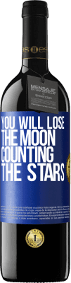 39,95 € Free Shipping | Red Wine RED Edition MBE Reserve You will lose the moon counting the stars Blue Label. Customizable label Reserve 12 Months Harvest 2016 Tempranillo