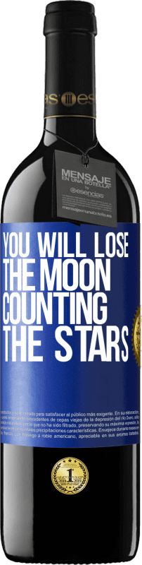 39,95 € Free Shipping | Red Wine RED Edition MBE Reserve You will lose the moon counting the stars Blue Label. Customizable label Reserve 12 Months Harvest 2015 Tempranillo