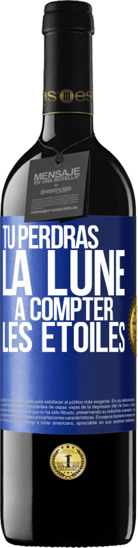 39,95 € Envoi gratuit | Vin rouge Édition RED MBE Réserve Tu perdras la lune à compter les étoiles Étiquette Bleue. Étiquette personnalisable Réserve 12 Mois Récolte 2015 Tempranillo