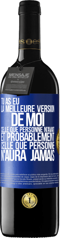 39,95 € Envoi gratuit | Vin rouge Édition RED MBE Réserve Tu as eu la meilleure version de moi celle que personne n'avait et probablement celle que personne n'aura jamais Étiquette Bleue. Étiquette personnalisable Réserve 12 Mois Récolte 2015 Tempranillo