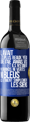 39,95 € Envoi gratuit | Vin rouge Édition RED MBE Réserve Il avait les plus beaux yeux que j'aie jamais vus. Et ils n'étaient ni grands ni verts, ni bleus. Ils étaient simplement les sie Étiquette Bleue. Étiquette personnalisable Réserve 12 Mois Récolte 2015 Tempranillo